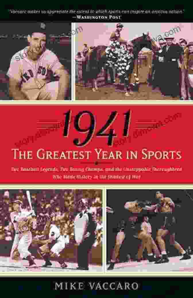 1941: The Greatest Year In Sports Book Cover 1941 The Greatest Year In Sports: Two Baseball Legends Two Boxing Champs And The Unstoppable Thoroughbred Who Made History In The Shadow Of War