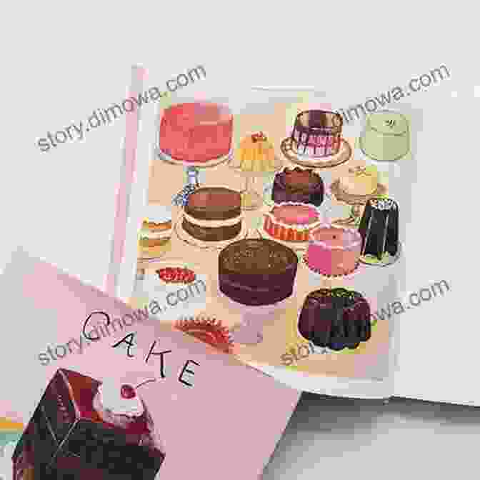 A Spread From Maira Kalman's Cake Cookbook Showcasing A Variety Of Cake Recipes Cake: A Cookbook Maira Kalman