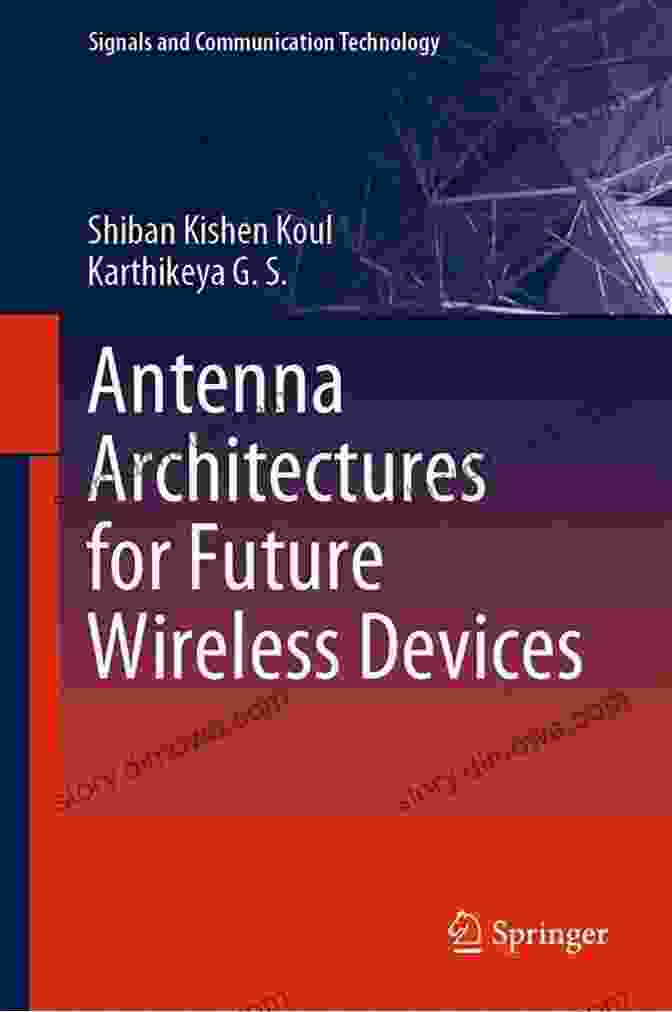 Antenna Architectures For Future Wireless Devices Book Cover Antenna Architectures For Future Wireless Devices (Signals And Communication Technology)