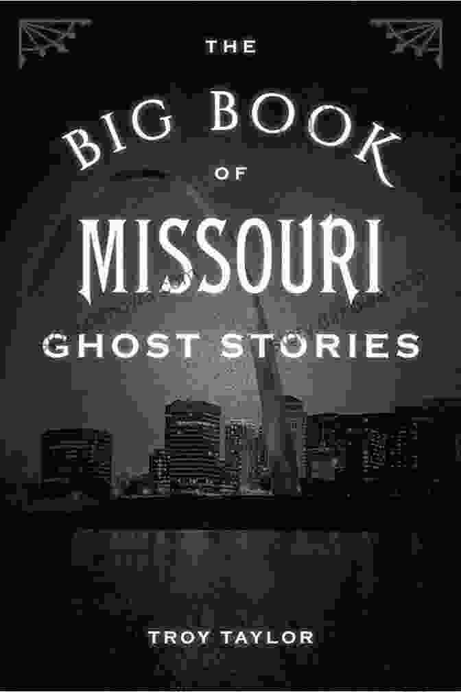 Author Troy Taylor The Big Of Missouri Ghost Stories (Big Of Ghost Stories)