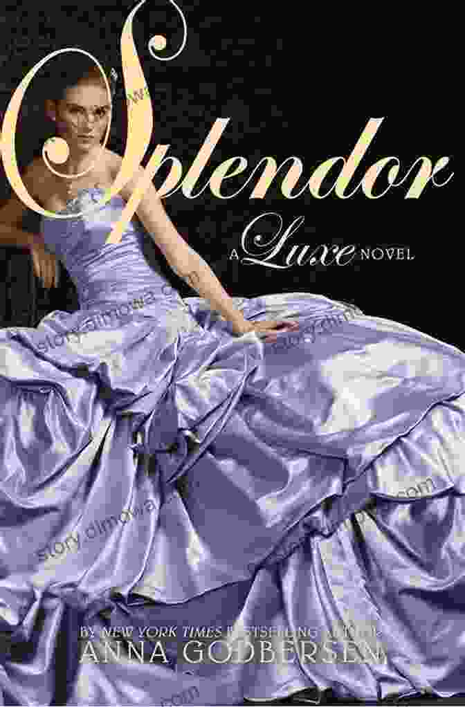 Cover Of Splendor Luxe Novel By Anna Godbersen Splendor (Luxe Novel 4) Anna Godbersen