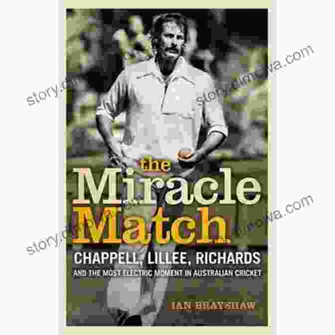 Greg Chappell The Miracle Match: Chappell Lillee Richards And The Most Electric Moment In Australian Cricket