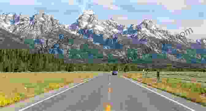 Scenic Route Through Grand Teton National Park With Teton Range In Background Scenic Routes Byways Yellowstone Grand Teton National Parks