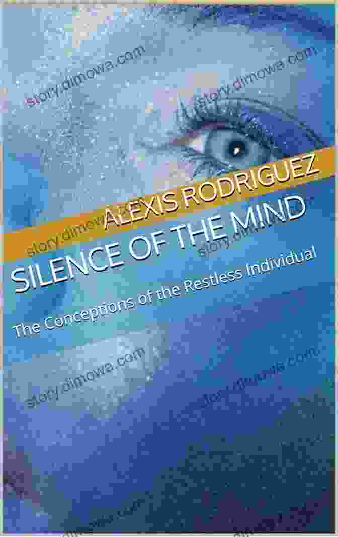 The Conceptions Of The Restless Individual Book Cover Silence Of The Mind: The Conceptions Of The Restless Individual