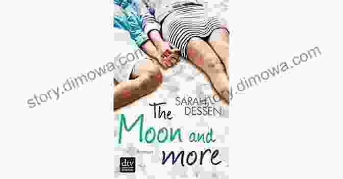 The Moon And More By Sarah Dessen, A Novel Of Love, Loss, And Self Discovery. The Moon And More Sarah Dessen