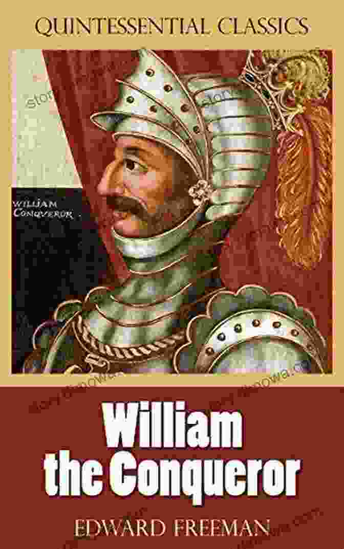 The Story Of William The Conqueror Quintessential Classics Illustrated