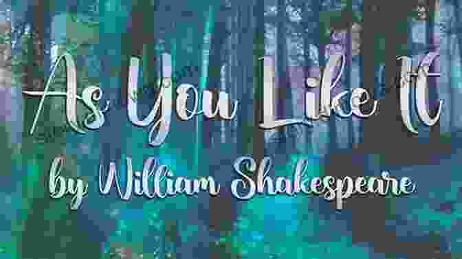 Themes Of As You Like It As You Like It (The Shakespeare Scriptorium)