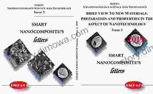 Brief View To New Materials: Preparation And Properties In The Aspect Of Nanotechnology (Smart Nanocomposite S Letters 3)