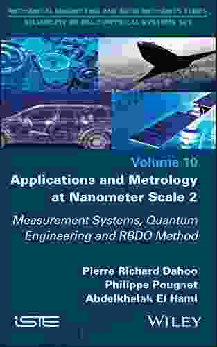 Applications And Metrology At Nanometer Scale 2: Measurement Systems Quantum Engineering And RBDO Method (Mechanical Enginnering And Solid Mechanics)