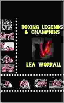 Boxing Legends Champions (A Journey Through Boxing 1)