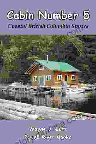 Cabin Number 5 (Coastal British Columbia Stories 9)