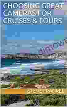 Choosing Great Cameras For Cruises Tours