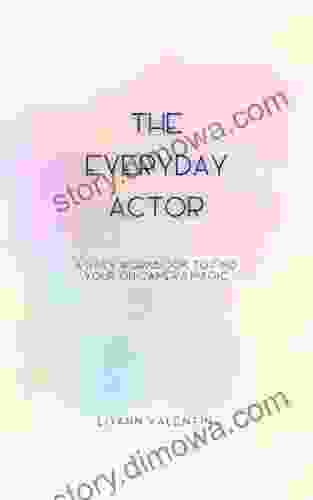 The Everyday Actor : A Daily Workbook To Find Your On Camera Magic