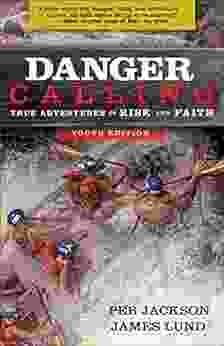 Danger Calling: True Adventures Of Risk And Faith