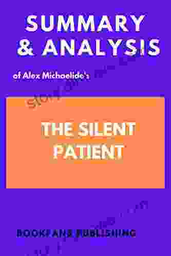 Summary And Analysis Of Alex Michaelide S The Silent Patient