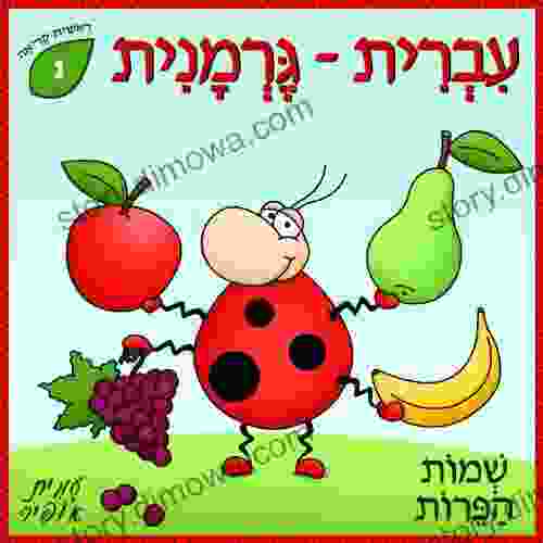 Dictionary For Kids Learn Hebrew And German First Words Fruit S Names (Dictionaries For Children 1)