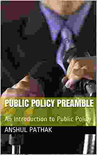 Public Policy Preamble: An Introduction to Public Policy