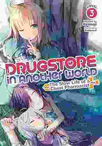 Drugstore In Another World: The Slow Life Of A Cheat Pharmacist (Light Novel) Vol 3