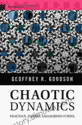 Chaotic Dynamics: Fractals Tilings And Substitutions (Cambridge Mathematical Textbooks)