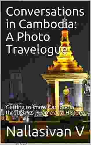 Conversations In Cambodia: A Photo Travelogue: Getting To Know Cambodia Through Its People And History