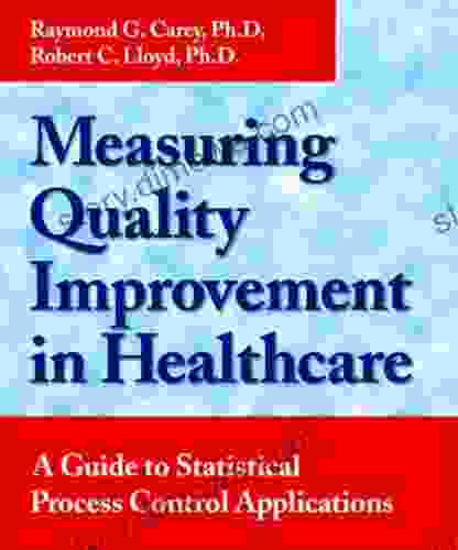 Measuring Quality Improvement In Healthcare: A Guide To Statistical Process Control Applications