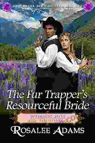 The Fur Trapper S Resourceful Bride: Historical Western Romance (Wedding Bells For The Widows 4)