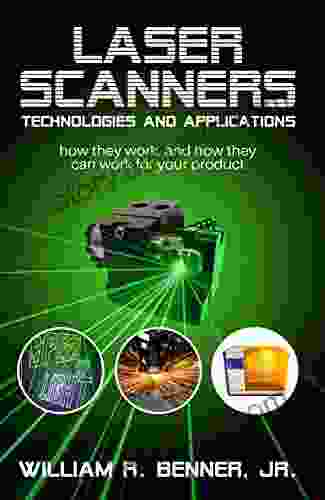 LASER SCANNERS: TECHNOLOGIES AND APPLICATIONS: How They Work And How They Can Work For Your Product