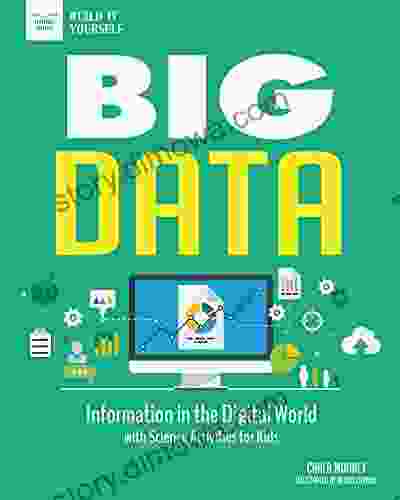 Big Data: Information In The Digital World With Science Activities For Kids (Build It Yourself)