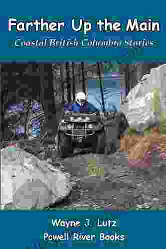 Farther Up The Main (Coastal British Columbia Stories 7)