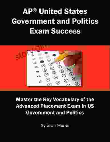 AP United States Government And Politics Exam Success: Master The Key Vocabulary Of The Advanced Placement Exam In US Government And Politics