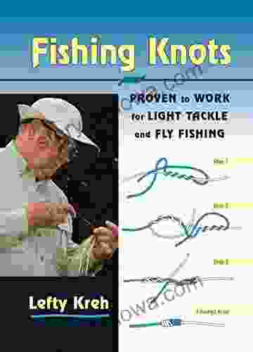 Fishing Knots: Proven To Work For Light Tackle And Fly Fishing