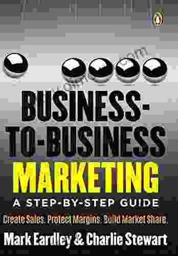 Business to Business Marketing: A step by step guide