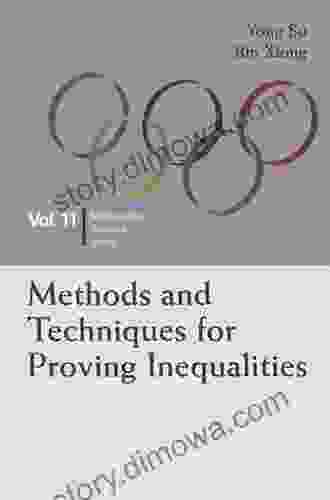 Methods And Techniques For Proving Inequalities: In Mathematical Olympiad And Competitions (Mathematical Olympiad 11)