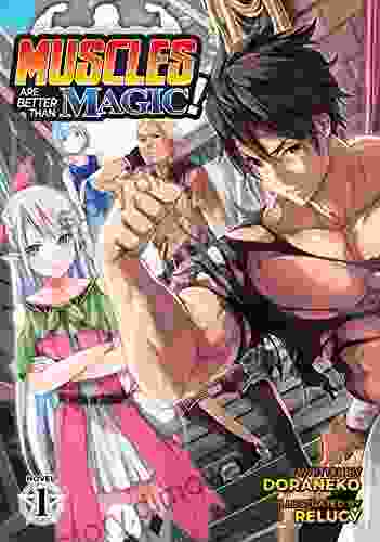 Muscles are Better Than Magic (Light Novel) Vol 1