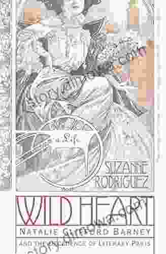 Wild Heart: A Life: Natalie Clifford Barney And The Decadence Of Literary Paris