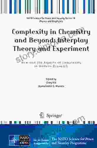 Complexity In Chemistry And Beyond: Interplay Theory And Experiment: New And Old Aspects Of Complexity In Modern Research (NATO Science For Peace And Security B: Physics And Biophysics)