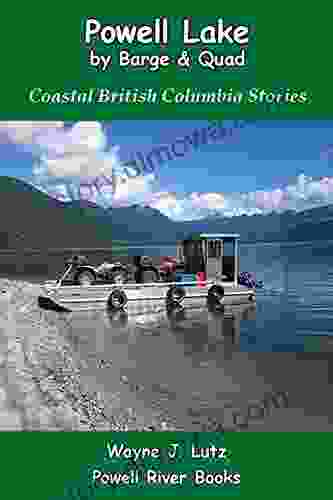 Powell Lake By Barge And Quad (Coastal British Columbia Stories 13)