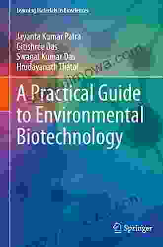 A Practical Guide To Environmental Biotechnology (Learning Materials In Biosciences)