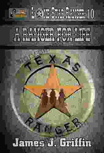 A Ranger For Life (Lone Star Ranger 10)