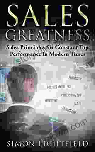 Sales Greatness: Sales Principles For Constant Top Performance In Modern Times (Sales Direct Selling B2B Sales Telemarketing 1)