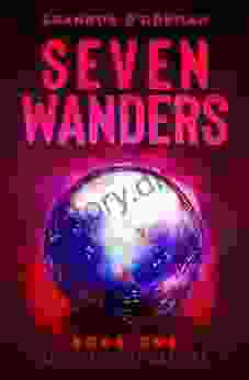 Seven Wanders: The Ancient Wanders (Rose Hawthorne 1)