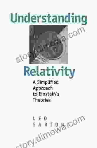 Understanding Relativity: A Simplified Approach to Einstein s Theories