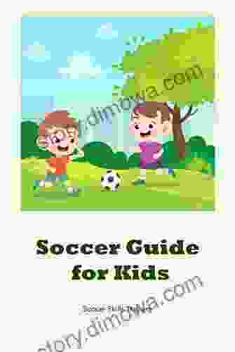 Soccer Guide For Kids: Soccer Skills Training