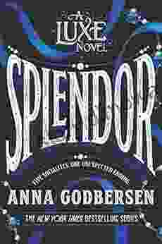 Splendor (Luxe Novel 4) Anna Godbersen