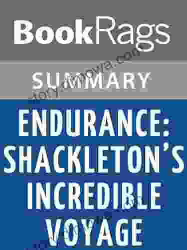 Summary Study Guide Endurance: Shackleton S Incredible Voyage By Alfred Lansing