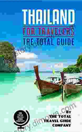 THAILAND FOR TRAVELERS The total guide: The comprehensive traveling guide for all your traveling needs By THE TOTAL TRAVEL GUIDE COMPANY (ASIA FOR TRAVELERS)