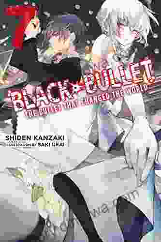 Black Bullet Vol 7 (light Novel): The Bullet That Changed The World