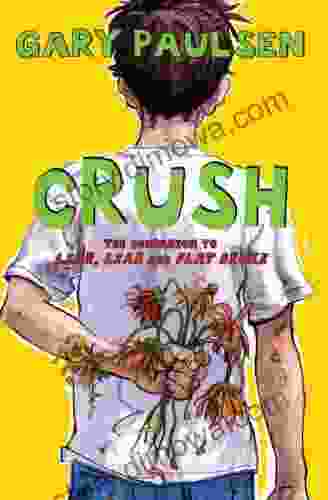 Crush: The Theory Practice And Destructive Properties Of Love (Liar Liar)