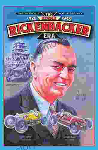 Indianapolis Motor Speedway the Eddie Rickenbacker Era