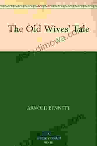 The Old Wives Tale Arnold Bennett